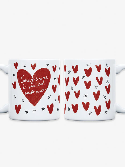 TAZA "CONTIGO SIEMPRE, LO QUE CON NADIE NUNCA"